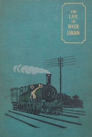 [Gutenberg 34711] • The Life of Roger Langdon, Told by himself. With additions by his daughter Ellen.